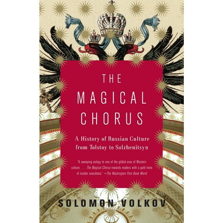 The Magical Chorus : A History of Russian Culture from Tolstoy to
