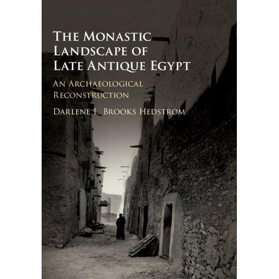 The Monastic Landscape of Late Antique Egypt, (Paperback)