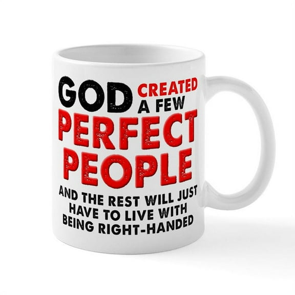 CafePress - Perfectly Left Handed Left Hand Funny Mug - 11 oz Ceramic Mug - Novelty Coffee Tea Cup