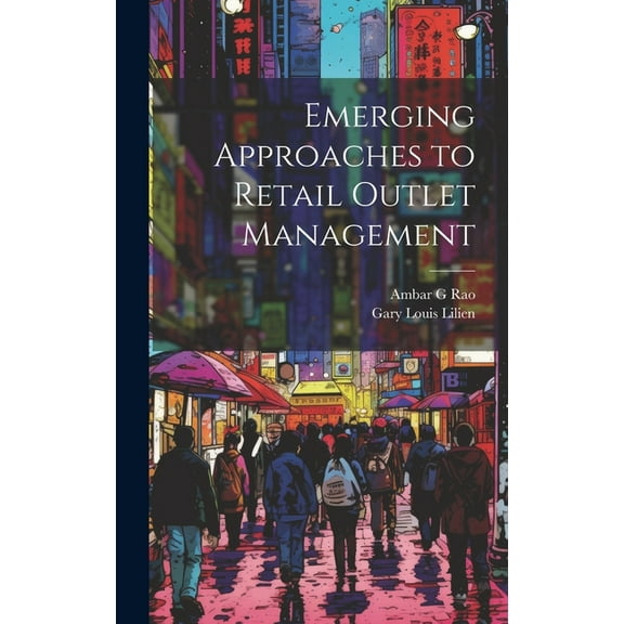 Emerging Approaches to Retail Outlet Management (Hardcover)