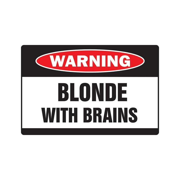 BLONDE WITH BRAINS Warning Sign smart women hair wife girlfriend | Indoor/Outdoor | 14" Tall
