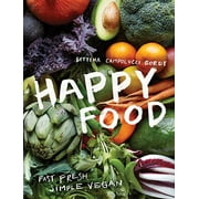 Happy Food: Fast, Fresh, Simple Vegan, Used [Hardcover]