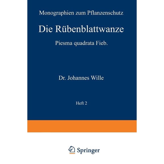 Monographien Zum Pflanzenschutz Die Rübenblattwanze: Piesma Quadrata Fieb, Book 2, (Paperback)