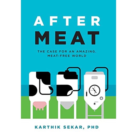 Pre-Owned After Meat: The Case for an Amazing, Meat-Free World (Hardcover) 0578977370 9780578977379
