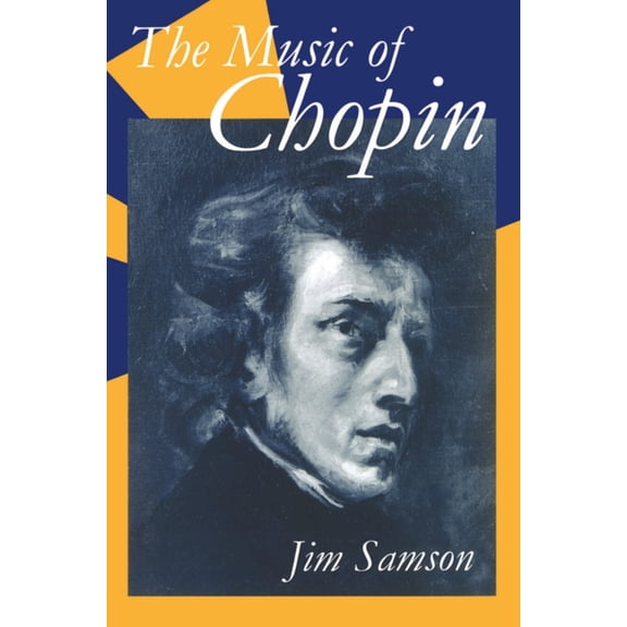 Clarendon Paperbacks The Music of Chopin, (Paperback)
