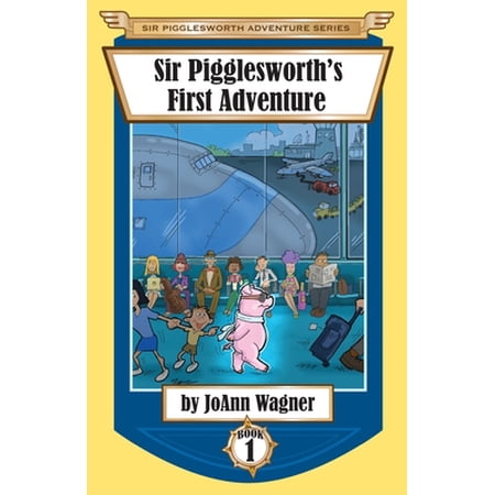 Pre-Owned Sir Pigglesworth s First Adventure (Paperback) 1680550519 9781680550511