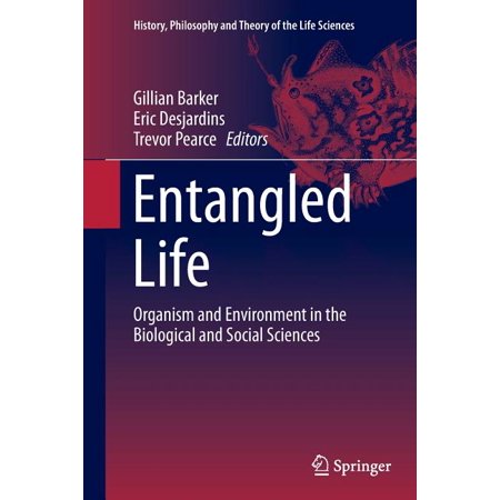 ISBN 9789402400090 product image for History, Philosophy and Theory of the Life Sciences: Entangled Life: Organism an | upcitemdb.com