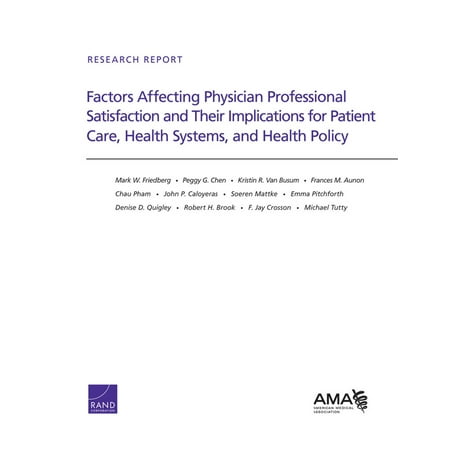 Factors Affecting Physician Professional Satisfaction and Their Implications for Patient Care, Health Systems, and Health Policy -