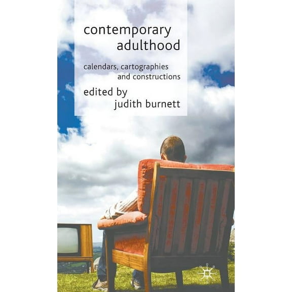 Contemporary Adulthood: Calendars, Cartographies and Constructions, (Hardcover)