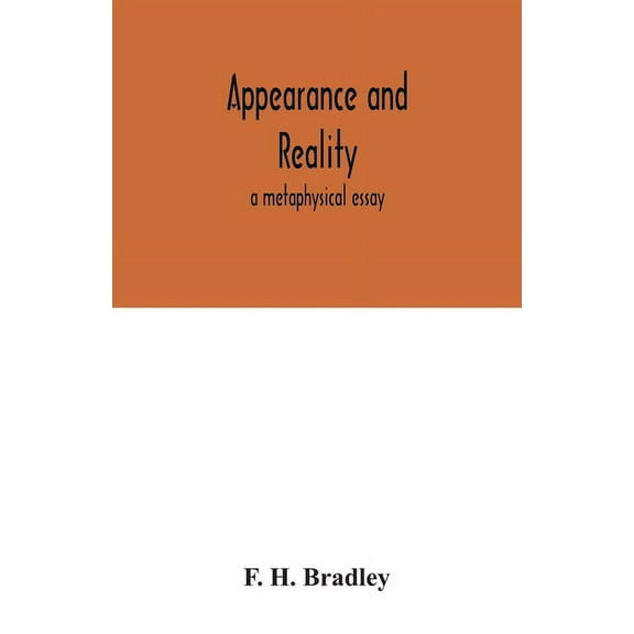 Appearance and reality: a metaphysical essay, (Paperback)
