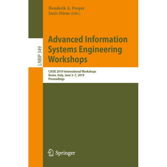 Lecture Notes in Business Information Pr Advanced Information Systems Engineering Workshops: Caise 2019 International Workshops, Rome, Italy, June 3-7, 2019, Pro, Book 349, (Paperback)