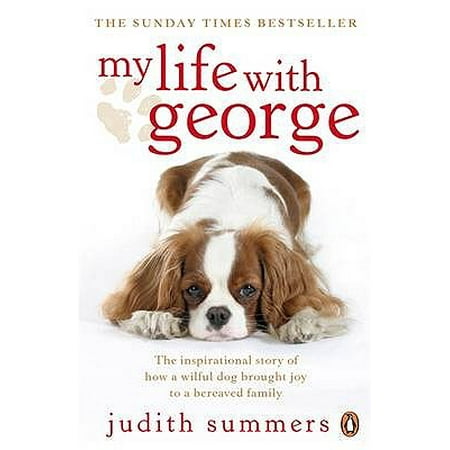 My Granddaughter My Joy My Life with George : The Inspirational Story of How a Wilful Dog Brought Joy to a Bereaved Family ()