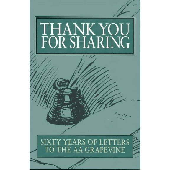 Thank You for Sharing: Sixty Years of Letters to AA Grapevine, (Paperback)
