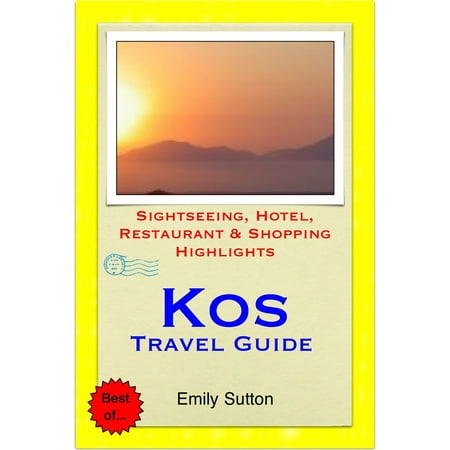 Kos, Greece Travel Guide - Sightseeing, Hotel, Restaurant & Shopping Highlights (Illustrated) -