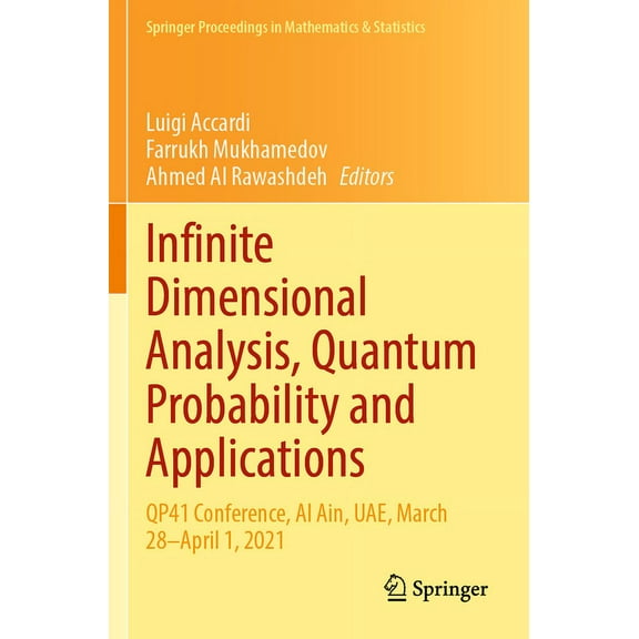 Springer Proceedings in Mathematics & St Infinite Dimensional Analysis, Quantum Probability and Applications: Qp41 Conference, Al Ain, Uae, March 28-April 1, 202, Book 390, (Paperback)