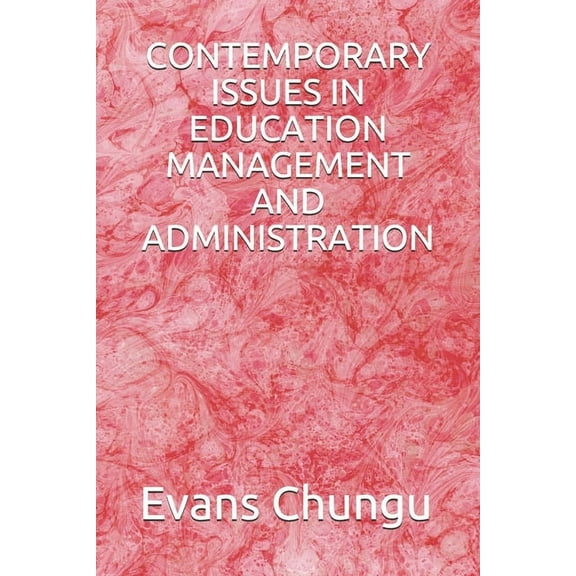 Contemporary Issues in Education Management and Administration (Paperback)