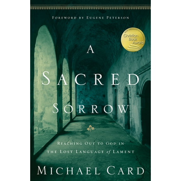 Pre-Owned A Sacred Sorrow: Reaching Out to God in the Lost Language of Lament (Paperback) 1576836673 9781576836675