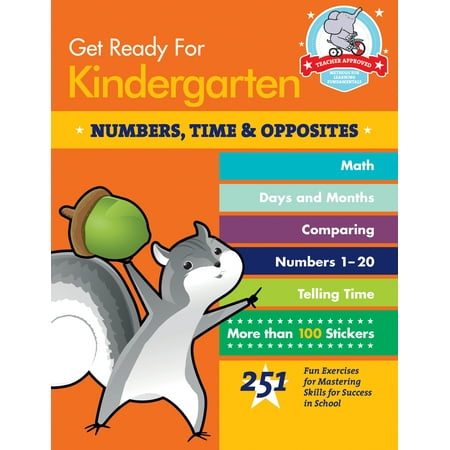 Get Ready for Kindergarten: Numbers, Time & Opposites : 251 Fun Exercises for Mastering Skills for Success in