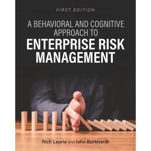 A Behavioral and Cognitive Approach to Enterprise Risk Management, (Paperback)
