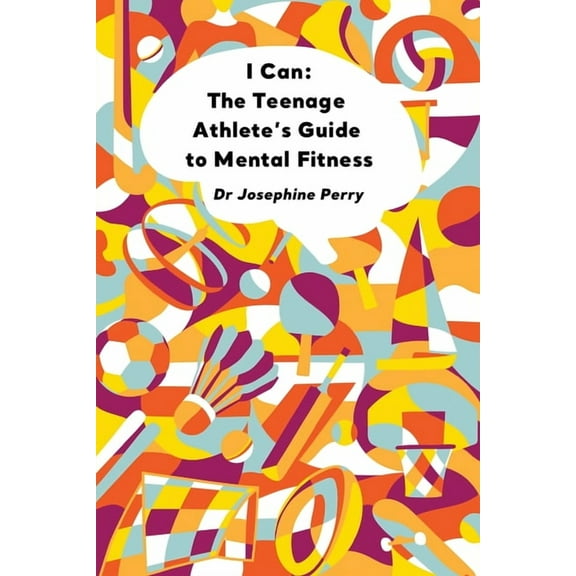 I Can: The Teenage Athlete's Guide to Mental Fitness, (Paperback)