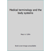 Medical terminology and the body systems [Paperback - Used]