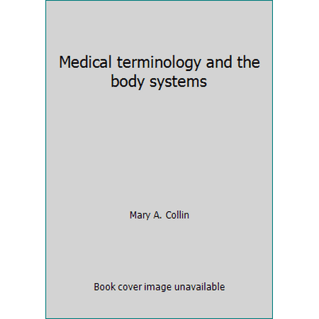 Medical terminology and the body systems [Paperback - Used]