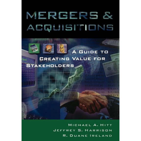 Mergers & Acquisitions: A Guide to Creating Value for Stakeholders, (Hardcover)