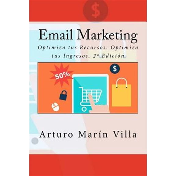 Pre-Owned Email Marketing : Optimiza Tus Recursos; Optimiza Tus Ingresos