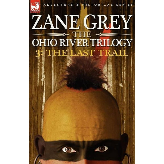 Ohio River Trilogy (Paperback) The Ohio River Trilogy 3: The Last Trail, (Paperback)