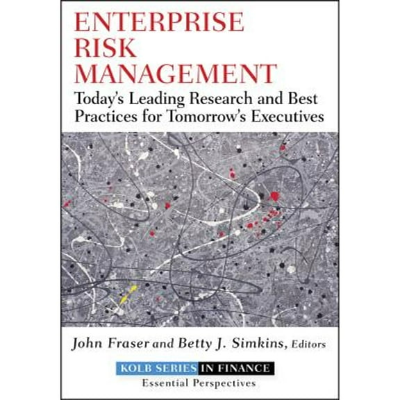 Pre-Owned Enterprise Risk Management: Today's Leading Research and Best Practices for Tomorrow's Executives (Hardcover) by John R S Fraser, Betty Simkins
