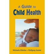 A Guide to Child Health [Paperback - Used]