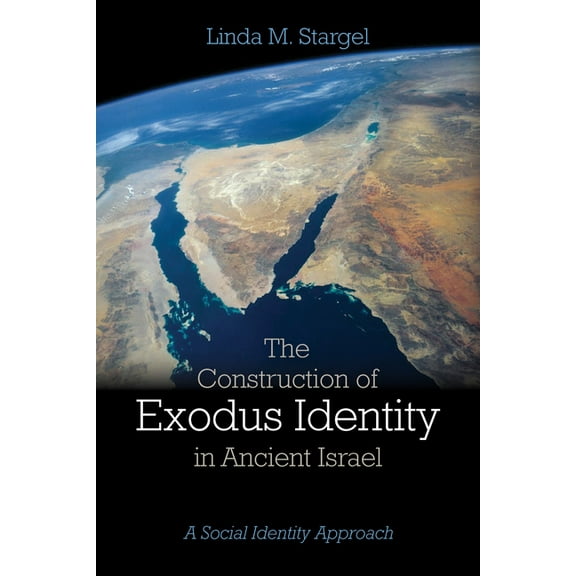 The Construction of Exodus Identity in Ancient Israel (Paperback)
