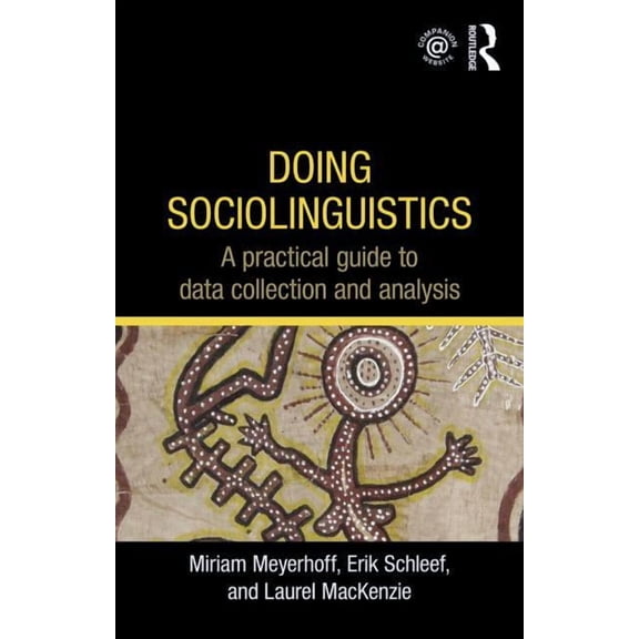 Doing Sociolinguistics: A practical guide to data collection and analysis, (Paperback)
