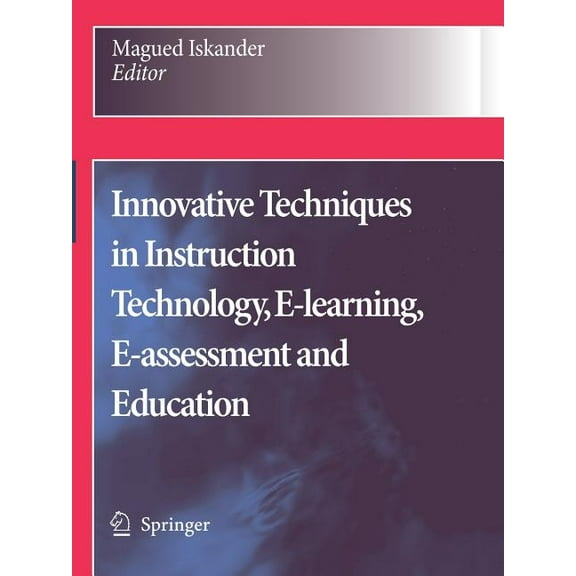 Innovative Techniques in Instruction Technology, E-Learning, E-Assessment and Education, (Paperback)