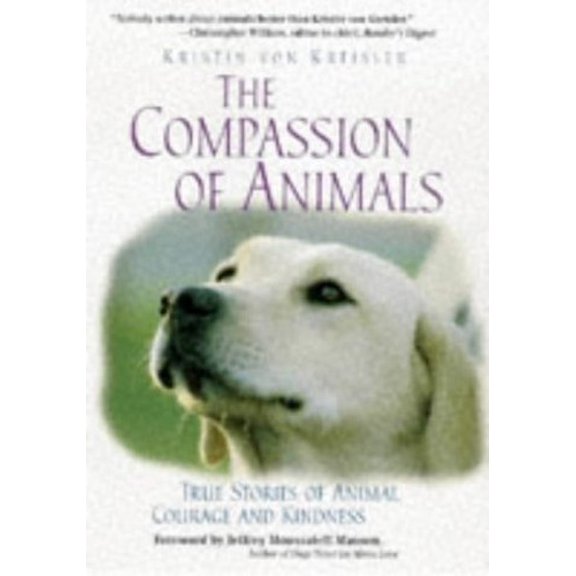 Pre-Owned The Compassion of Animals: True Stories of Animal Courage and Kindness (Hardcover) 0761509909 9780761509905