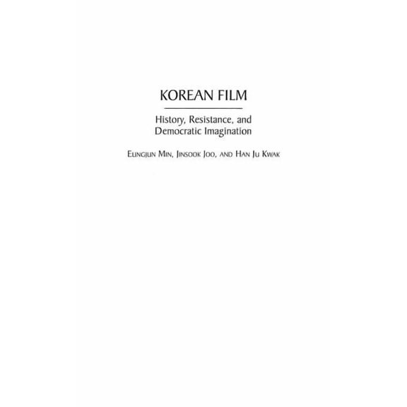Korean Film: History, Resistance, and Democratic Imagination