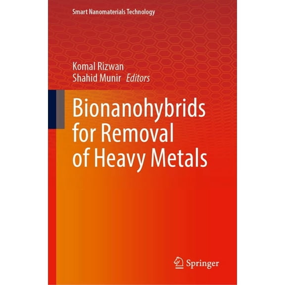 Smart Nanomaterials Technology Bionanohybrids for Removal of Heavy Metals, (Hardcover)