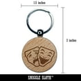 thumbnail image 2 of Drama Tragedy Comedy Masks Theater Round Keychain Charm Tag - Engraved Wood, 2 of 6