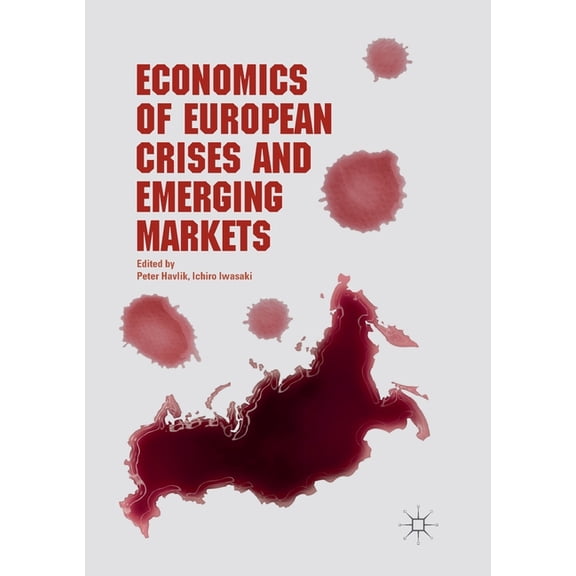 Economics of European Crises and Emerging Markets, (Paperback)