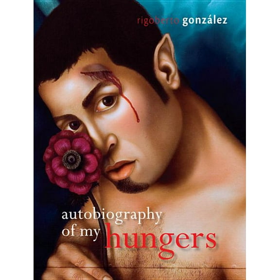 Living Out: Gay and Lesbian Autobiograph Autobiography of My Hungers, (Hardcover)