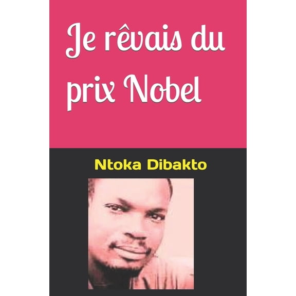 Je rêvais du prix Nobel (Paperback)