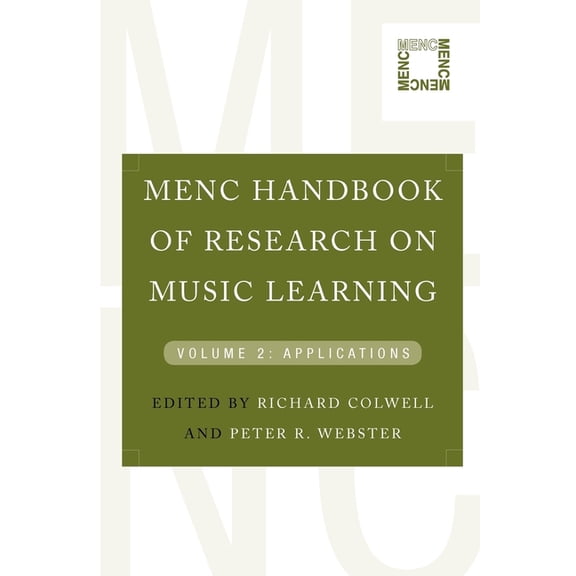 Menc Handbook of Research on Music Learning: Volume 2: Applications, (Paperback)