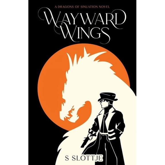 Dragons of Sinuation Wayward Wings, Book 1, (Paperback)