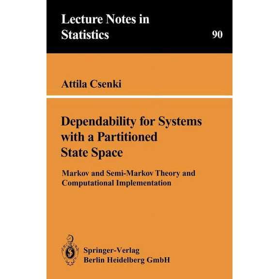 Lecture Notes in Statistics Dependability for Systems with a Partitioned State Space: Markov and Semi-Markov Theory and Computational Implementation, Book 90, (Paperback)