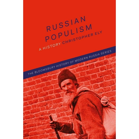 Bloomsbury History of Modern Russia Russian Populism: A History, (Hardcover)