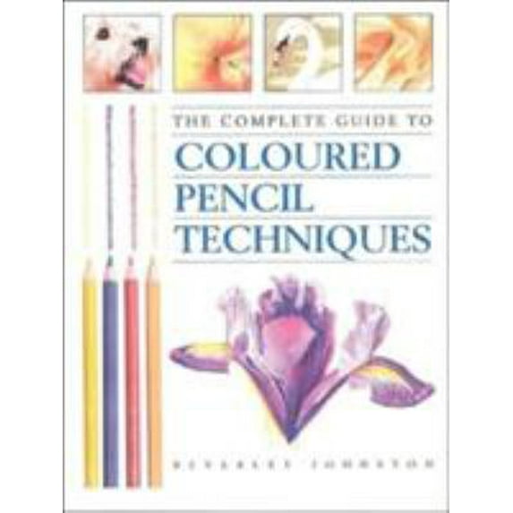 Pre-Owned The Complete Guide to Coloured Pencil Techniques (Paperback) 0715314084 9780715314081