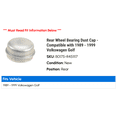 thumbnail image 2 of Rear Wheel Bearing Dust Cap - Compatible with 1989 - 1999 Volkswagen Golf 1990 1991 1992 1993 1994 1995 1996 1997 1998, 2 of 2