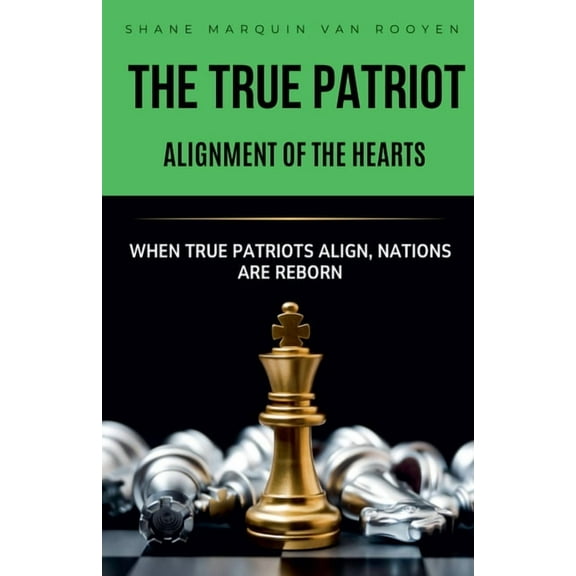 The True Patriot Alignment of the Hearts (Paperback)