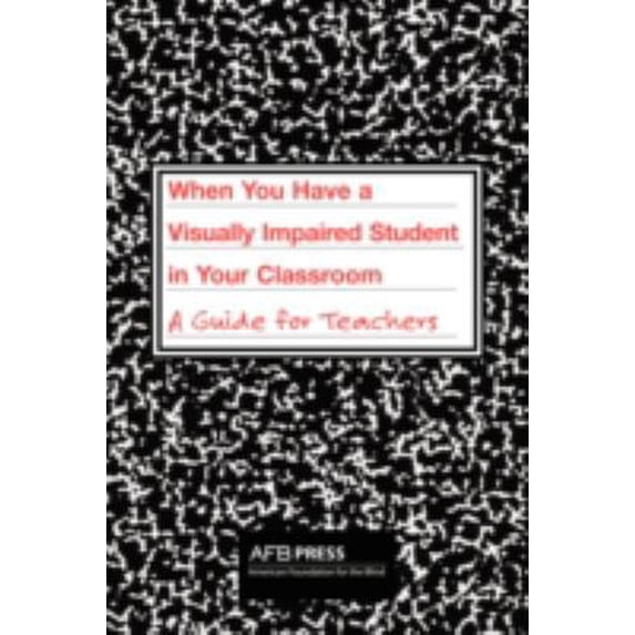 Pre-Owned When You Have a Visually Impaired Student in Your Classroom: A Guide for Teachers (Paperback) 0891283935 9780891283935