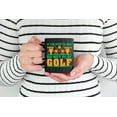 thumbnail image 2 of If You Wish to Hide Your Character, Do Not Play Golf Quote, Golf Player, Golfing or Golfer, Black 11oz Ceramic Mug, 2 of 5
